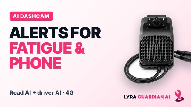 AI dashcam: fatigue, phone use & collision alerts | LYRA Guardian AI